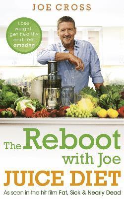 Reboot with Joe Juice Diet – Lose weight, get healthy and feel amazing