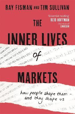 Ray Fisman, Tim Sullivan - Inner Lives of Markets, Häftad
