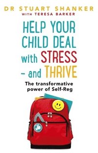 bokomslag Help Your Child Deal With Stress  and Thrive