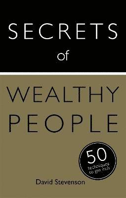 David Stevenson - Stevenson, D: Secrets of Wealthy People: 50 Techniques to Ge, Häftad