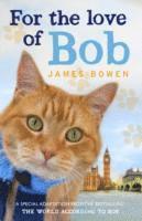 James Bowen - For the Love of Bob, Häftad