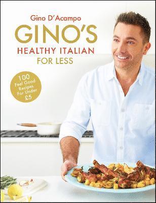 Gino D'Acampo - Gino's Healthy Italian for Less, Inbunden