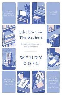 bokomslag Life, Love and The Archers