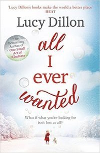 Lucy Dillon - All I Ever Wanted, Häftad