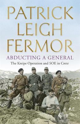 Patrick Leigh Fermor - Abducting a General, Häftad
