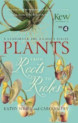 Kathy Willis - Plants: From Roots to Riches, Häftad