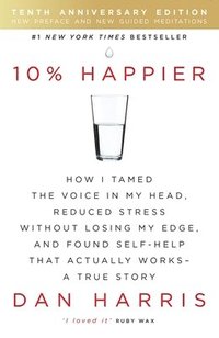 bokomslag 10% happier - how i tamed the voice in my head, reduced stress without losi