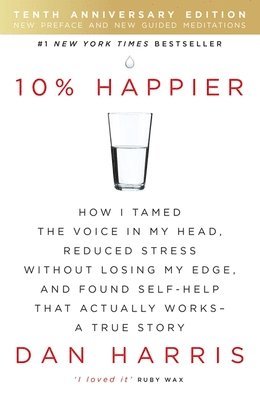 Dan Harris - 10% Happier 10th Anniversary, Häftad