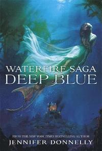 bokomslag Waterfire Saga: Deep Blue