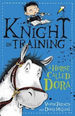 Vivian French - Knight in Training: A Horse Called Dora, Häftad