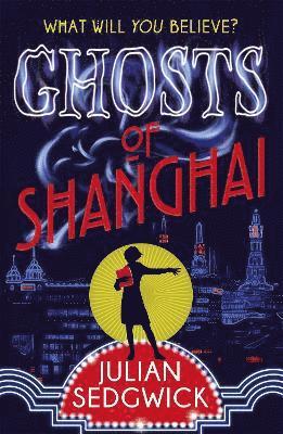 Julian Sedgwick - Ghosts of Shanghai, Häftad