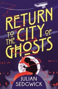 bokomslag Ghosts of Shanghai: Return to the City of Ghosts
