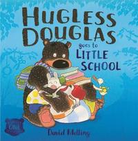 bokomslag Hugless Douglas Goes to Little School Board book