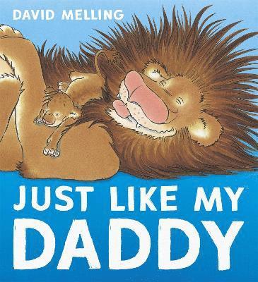 David Melling - Just Like My Daddy, Häftad