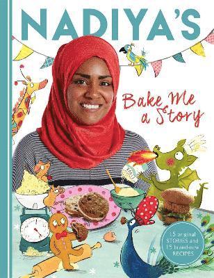 Nadiya Hussain - Nadiya's Bake Me a Story, Inbunden