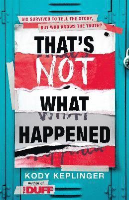 Kody Keplinger - That's Not What Happened, Häftad