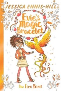 bokomslag Evie's Magic Bracelet: The Fire Bird
