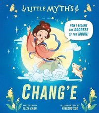 bokomslag Little Myths: Chang'e