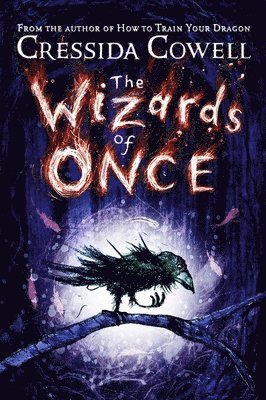 Cressida Cowell - Wizards of Once, Inbunden