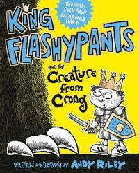 bokomslag King Flashypants and the Creature From Crong
