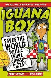 bokomslag Iguana Boy Saves the World With a Triple Cheese Pizza
