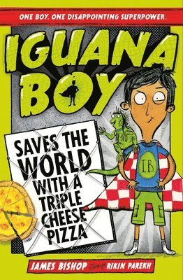 James Bishop - Iguana Boy Saves the World With a Triple Cheese Pizza, Häftad