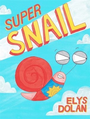 Elys Dolan - Super Snail, Inbunden