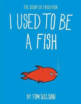 I Used to Be a Fish 1