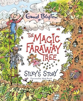 Enid Blyton, Jeanne Willis - Magic Faraway Tree: Silky's Story, Häftad
