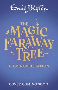 bokomslag Magic Faraway Tree FILM TIE-IN EDITION