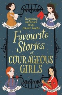 bokomslag Favourite Stories of Courageous Girls