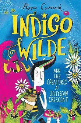 Curnick, P: Indigo Wilde and the Creatures at Jellybean Cres