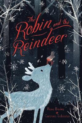 Bailey, R: The Robin and the Reindeer