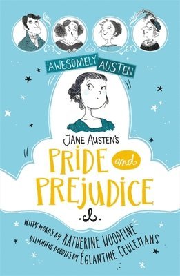 Katherine Woodfine, Jane Austen - Awesomely Austen - Illustrated and Retold: Jane Austen's Pride and Prejudice, Häftad