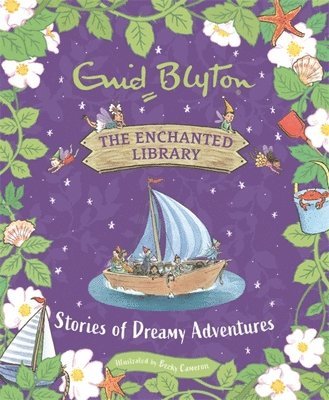 Enid Blyton - Enchanted Library: Stories of Dreamy Adventures, Inbunden
