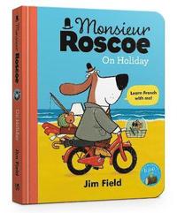 bokomslag Monsieur Roscoe on Holiday Board Book