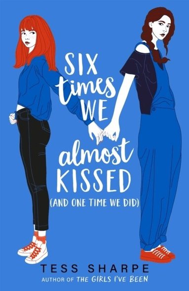 Tess Sharpe - Six Times We Almost Kissed (And One Time We Did), Häftad