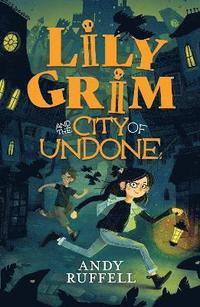 bokomslag Lily Grim and The City of Undone