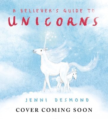 Jenni Desmond - Believer's Guide to Unicorns, Häftad