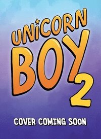bokomslag Unicorn Boy and the Slumber Party of Doom