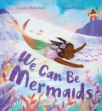 bokomslag We Can Be Mermaids