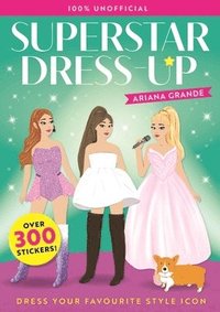 bokomslag Superstar Dress-Up Ariana Grande: 100% Unofficial