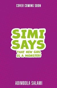 bokomslag Simi Says: That New Girl is a Monster!