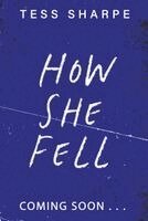 Tess Sharpe - How She Fell, Häftad