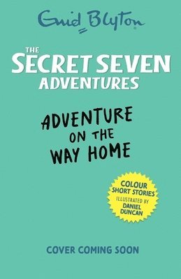 Secret Seven Adventures: Adventure on the Way Home