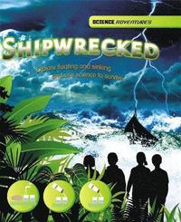 bokomslag Science Adventures: Shipwrecked! - Explore floating and sinking and use science to survive