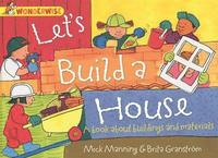 bokomslag Wonderwise: Let's Build a House: a book about buildings and materials