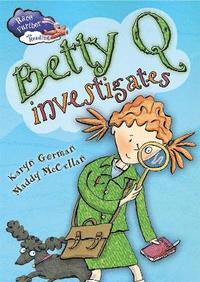 bokomslag Race Further with Reading: Betty Q Investigates