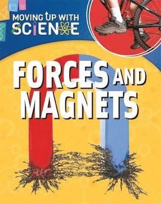 Peter Riley - Moving up with Science: Forces and Magnets, Häftad