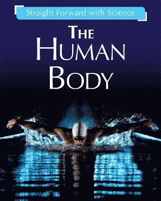 bokomslag Straight Forward with Science: The Human Body